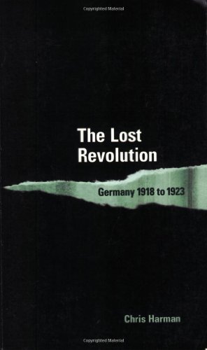 Chris Harman Lost Revolution The Germany 1918 To 1923 