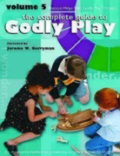 Jerome W. Berryman/Godly Play Volume 5@ Practical Helps from Godly Play Trainers@Practical Helps