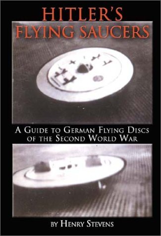 Henry Stevens/Hitler's Flying Saucers@A Guide To German Flying Discs Of The Second Worl