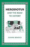 Jeanne Bendick Herodotus And The Road To History 