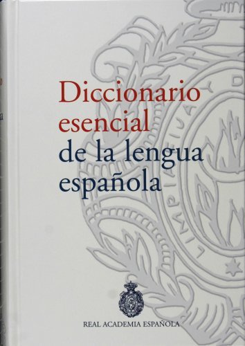 Real Academia Espanola Diccionario Esencial De La Lengua Espanola Essent 