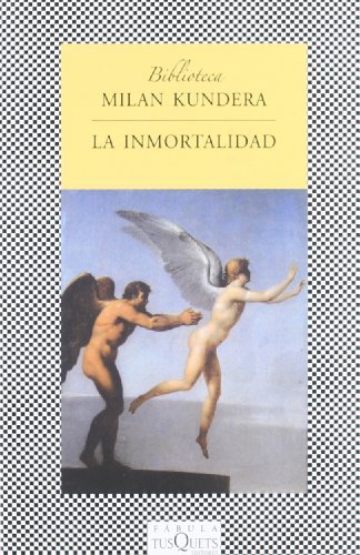 Milan Kundera La Inmortalidad 