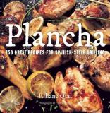 Liliane Otal Plancha 150 Great Recipes For Spanish Style Grilling 