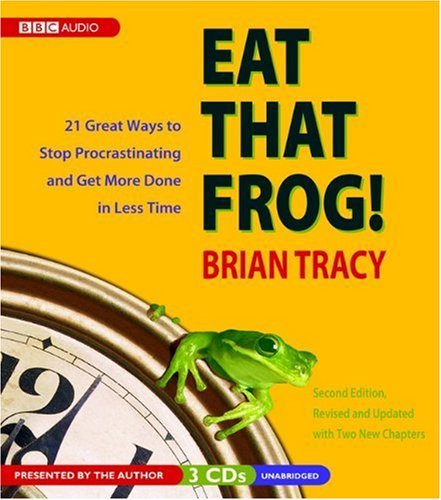 Brian Tracy Eat That Frog! 21 Great Ways To Stop Procrastinating And Get Mor 