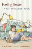 Rachel Rashkin Feeling Better A Kid's Book About Therapy 