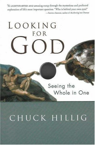 Chuck Hillig Looking For God Seeing The Whole In One 