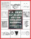 Department Of The Army U.S. Army Map Reading And Land Navigation Handbook 