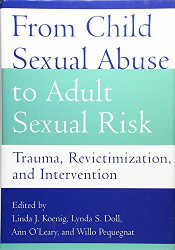 Linda J. Koenig From Child Sexual Abuse To Adult Sexual Risk Trauma Revictimization And Intervention 
