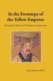 Peter Eckman In The Footsteps Of The Yellow Emperor Tracing The History Of Traditional Acupuncture 