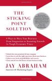 Jay Abraham Sticking Point Solution The 9 Ways To Move Your Business From Stagnation To S 