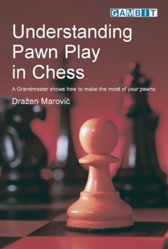 Drazen Marovic Understanding Pawn Play In Chess 
