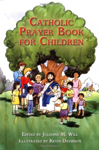 Julianne M. Will/Catholic Prayer Book for Children