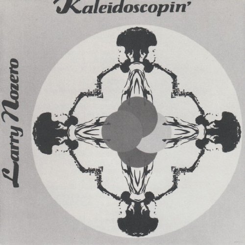 Larry Nozero/Kaleidoscopin'