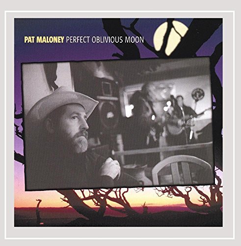 MALONEY,PAT/PERFECT OBLIVIOUS MOON