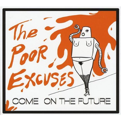 Poor Excuses/Come On The Future