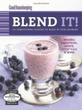 Good Housekeeping Magazine Good Housekeeping Blend It! 150 Sensational Recipes To Make In Your Blender 