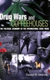 David R. Mares Drug Wars And Coffeehouses The Political Economy Of The International Drug T Revised 