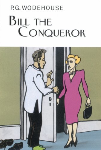 P. G. Wodehouse Bill The Conqueror 