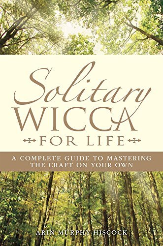 Arin Murphy-Hiscock/Solitary Wicca For Life@A Complete Guide To Mastering The Craft On Your O
