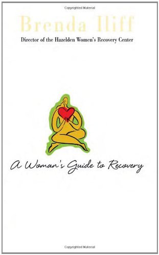 Brenda Iliff/A Womans Guide to Recovery