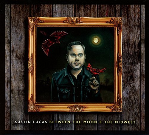 Austin Lucas/Between The Moon & The Midwest