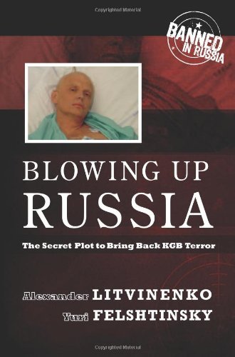 Yuri Felshinsky Blowing Up Russia The Secret Plot To Bring Back Kgb Terror 