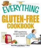 Rick Marx Everything Gluten Free Cookbook The 300 Appetizing Recipes Tailored To Your Needs! 