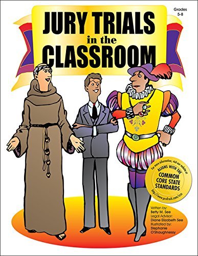 Betty M. See Jury Trials In The Classroom Grades 5 8 