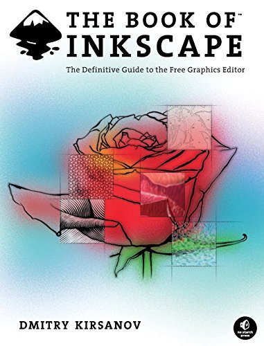 Dmitry Kirsanov The Book Of Inkscape The Definitive Guide To The Free Graphics Editor 