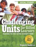 Kenneth J. Smith Challenging Units For Gifted Learners Teaching The Way Gifted Students Think (social St 
