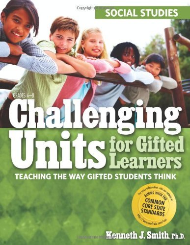 Kenneth J. Smith Challenging Units For Gifted Learners Teaching The Way Gifted Students Think (social St 