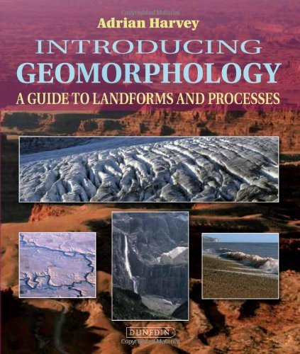 Adrian Harvey Introducing Geomorphology A Guide To Landforms And Processes First Edition 
