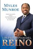 Myles Munroe Los Principios Del Reino Preparados Para Experimentar Y Expandir El Reino 