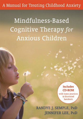 Randye J. Semple Mindfulness Based Cognitive Therapy For Anxious Ch A Manual For Treating Childhood Anxiety [with Cdr 