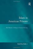 Hamid Reza Kusha Islam In American Prisons Black Muslims' Challenge To American Penology 