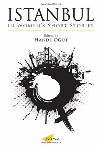 Hande Ogut Istanbul In Women's Short Stories 
