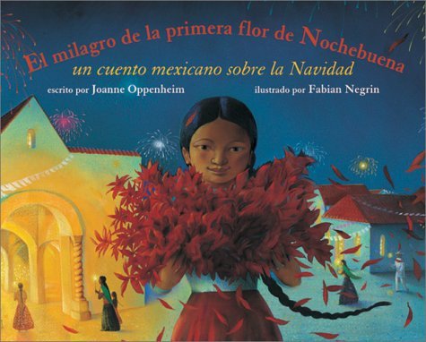 Joanne F. Oppenheim El Milagro De La Primera Flor De Nochebuena Un Cuento Mexicano Sobre La Navidad = The Miracle 