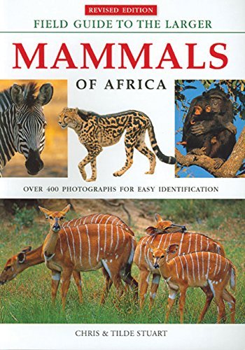 Chris Stuart Field Guide To The Larger Mammals Of Africa Revised 