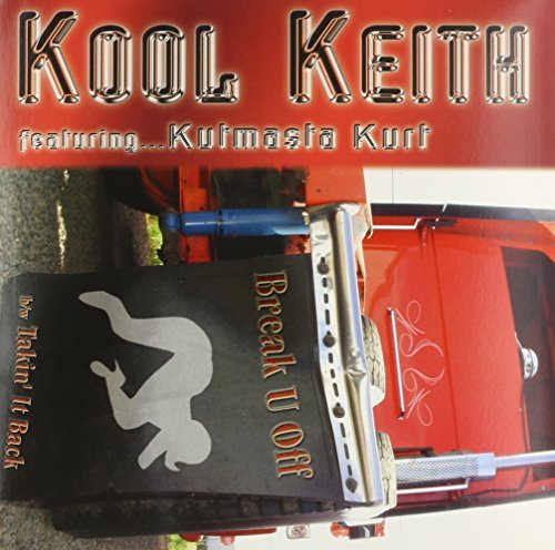 Kool Keith/Kutmasta Kurt/Break U Off