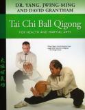 Jwing Ming Yang Tai Chi Ball Qigong For Health And Martial Arts 