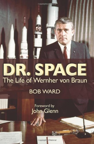 Bob Ward Dr. Space The Life Of Werner Von Braun 