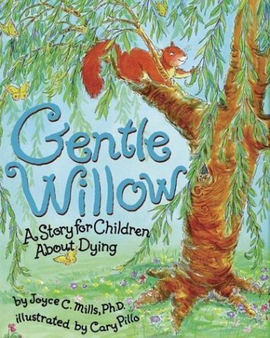 Joyce C. Mills Gentle Willow A Story For Children About Dying 0002 Edition;revised 