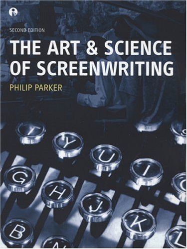 Philip Parker/The Art and Science of Screenwriting@ Second Edition@0002 EDITION;