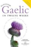 Roibeard O. Maolalaigh Scottish Gaelic In Twelve Weeks [with 3 Cds] With Audio CD 