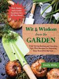 Emily Mills The Wit And Wisdom From The Garden Over 75 Gardening And Canning Tips Plus Recipes 