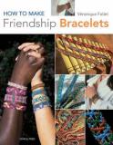 Veronique Follet How To Make Friendship Bracelets 