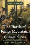 Robert M. Dunkerly The Battle Of Kings Mountain Eyewitness Accounts 