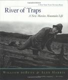 William Debuys River Of Traps A New Mexico Mountain Life 