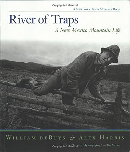 William Debuys River Of Traps A New Mexico Mountain Life 