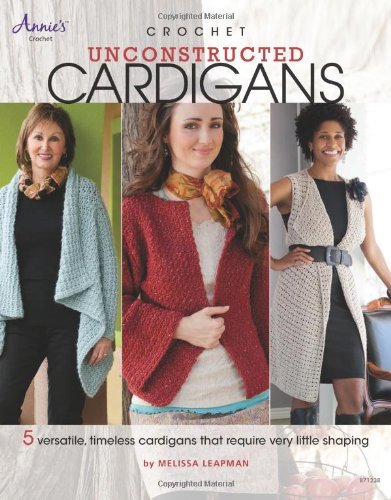 Melissa Leapman Crochet Unconstructed Cardigans 